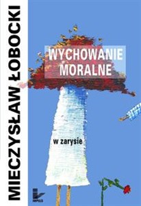 Obrazek Wychowanie moralne w zarysie