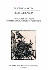 Obrazek Rebelia i reakcja. Rewolucja 1905 roku i plebejskie doświadczenie polityczne