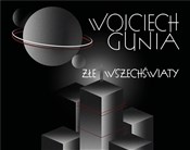 Złe wszech... - Wojciech Gunia - Ksiegarnia w niemczech