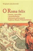 Książka : O Roma Fel... - Wojciech Jakubowski