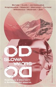 Bild von Od słowa do słowa. Rozmowy z pisarzami o świadomości pisania