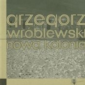 Zobacz : Nowa kolon... - Grzegorz Wróblewski