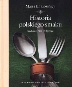 Obrazek Historia polskiego smaku Kuchnia Stół Obyczaje