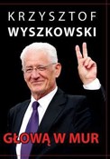 Książka : Głową w mu... - Krzysztof Wyszkowski