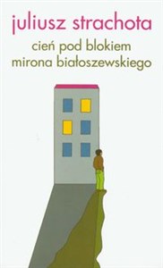 Bild von Cień pod blokiem Mirona Białoszewskiego