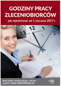 Bild von Godziny pracy zleceniobiorców Jak rejestrować od 1 stycznia 2017 r.