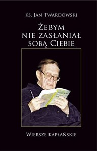 Obrazek Żebym nie zasłaniał sobą Ciebie