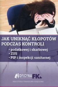 Obrazek Jak uniknąć kłopotów podczas kontroli podatkowej i skarbowej, ZUS, PIP i inspekcji sanitarnej