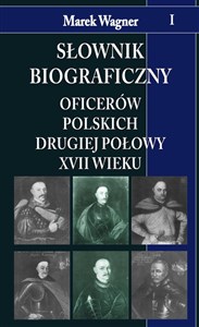 Bild von Słownik biograficzny oficerów polskich drugiej połowy XVII w. t. I