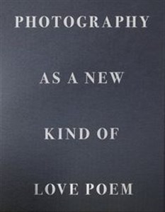 Bild von Photography as a New Kind of Love Poem