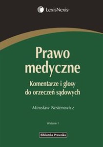 Obrazek Prawo medyczne Komentarze i glosy do orzeczeń sądowych