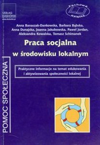 Bild von Praca socjalna w środowisku lokalnym Praktyczne informacje na temat edukowania i aktywizowania społeczności lokalnej.