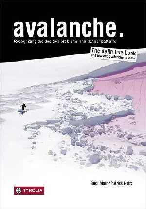 Obrazek Avalanche.. Recognizing the decisive problems and danger patterns. The definitive book of snow and avalanche science.