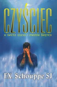 Obrazek Czyściec w świetle legend i żywotów świętych