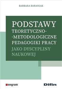 Bild von Podstawy teoretyczno-metodologiczne pedagogiki pracy jako dyscypliny naukowej