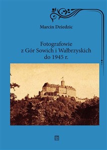 Bild von Fotografowie z Gór Sowich i Wałbrzyskich do 1945 r.