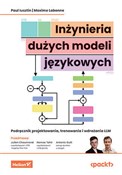 Zobacz : Inżynieria... - Paul Iusztin, Maxime Labonne