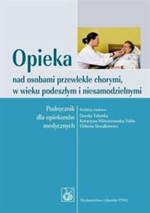 Bild von Opieka nad osobami przewlekle chorymi, w wieku podeszlym i niesamodzielnymi Podręcznik dla opiekunów medycznych