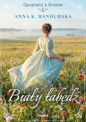 Biały łabę... - Anna K. Bandurska -  fremdsprachige bücher polnisch 
