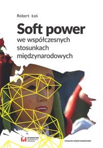 Bild von Soft power we współczesnych stosunkach międzynarodowych