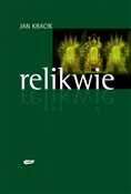Zobacz : Relikwie - Jan Kracik