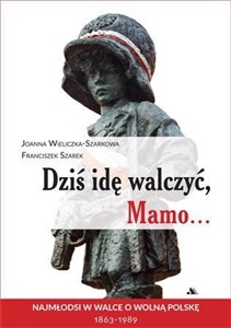 Obrazek Dziś idę walczyć, Mamo...