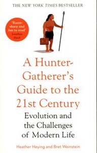 Obrazek A Hunter-Gatherer's Guide to the 21st Century Evolution and the Challenges od Modern Life