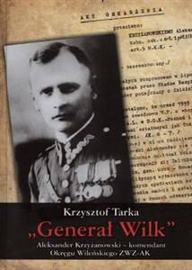 Obrazek Generał Wilk Aleksander Krzyżanowski komendant Okręgu Wileńskiego ZWZ-AK