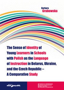 Bild von The Sense of Identity of Young Learners in Schools with Polish as the Language of Instruction in Belarus, Ukraine and the Czech Republic