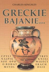 Obrazek Greckie bajanie... czyli trzy najpiękniejsze opowieści o bohaterach mitologii