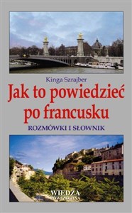 Bild von Jak to powiedzieć po francusku. Rozmówki i słownik