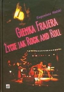 Obrazek Gienka Frajera życie jak rock and roll