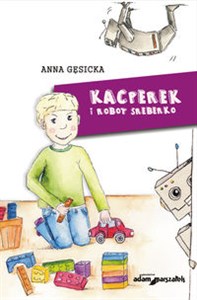 Obrazek Kacperek i robot Sreberko