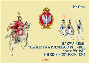 Bild von Barwa armii Królestwa Polskiego 1815-1830 oraz w wojnie polsko-rosyjskiej 1831