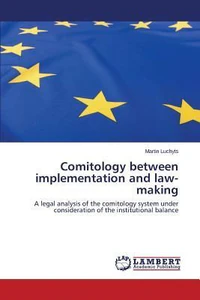 Bild von LUCHYTS, M: COMITOLOGY BETWEEN IMPLEMENTATION AND LAW-MAKING