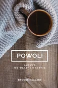 Polska książka : Powoli Jak... - Brooke McAlary