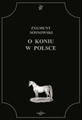 O koniu w ... - Zygmunt Sosnowski -  Książka z wysyłką do Niemiec 