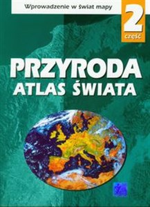 Obrazek Atlas Świata Przyroda 2 Wprowadzenie w świat mapy Szkoła podstawowa