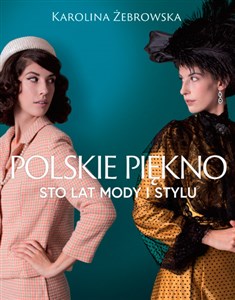 Bild von Polskie piękno Sto lat mody i stylu