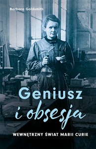 Obrazek Geniusz i obsesja. Wewnętrzny świat Marii Curie