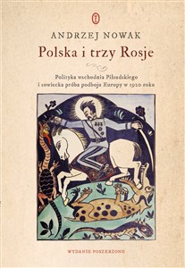 Bild von Polska i trzy Rosje Polityka wschodnia Piłsudskiego i sowiecka próba podboju Europy w 1920 roku