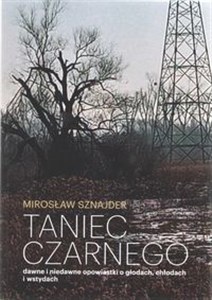 Bild von Taniec Czarnego dawne i niedawne opowiastki o głodach, chłodach i wstydach