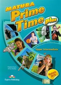 Obrazek Matura Prime Time Plus Upper Intermediate Student's Book Szkoła ponadgimnazjalna. Podręcznik przygotowujący do nowej matury