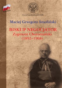 Bild von Biskup negocjator Zygmunt Choromański (1892-1968) Biografia niepolityczna?