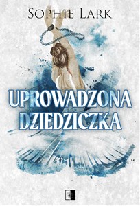 Obrazek Uprowadzona dziedziczka. Brutalne dziedzictwo. Tom 2
