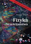 Zobacz : Fizyka chr... - Frank J. Tipler