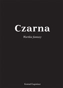 Zobacz : Czarna - Konrad Eugeniusz