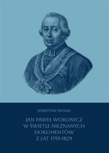 Bild von Jan Paweł Woronicz w świetle nieznanych dokumentów z lat 1795-1829
