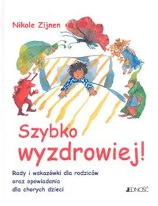 Obrazek Szybko wyzdrowiej! Rady i wskazówki dla rodziców oraz opowiadania dla chorych dzieci