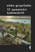 12 opowieś... - Anka Grupińska -  polnische Bücher